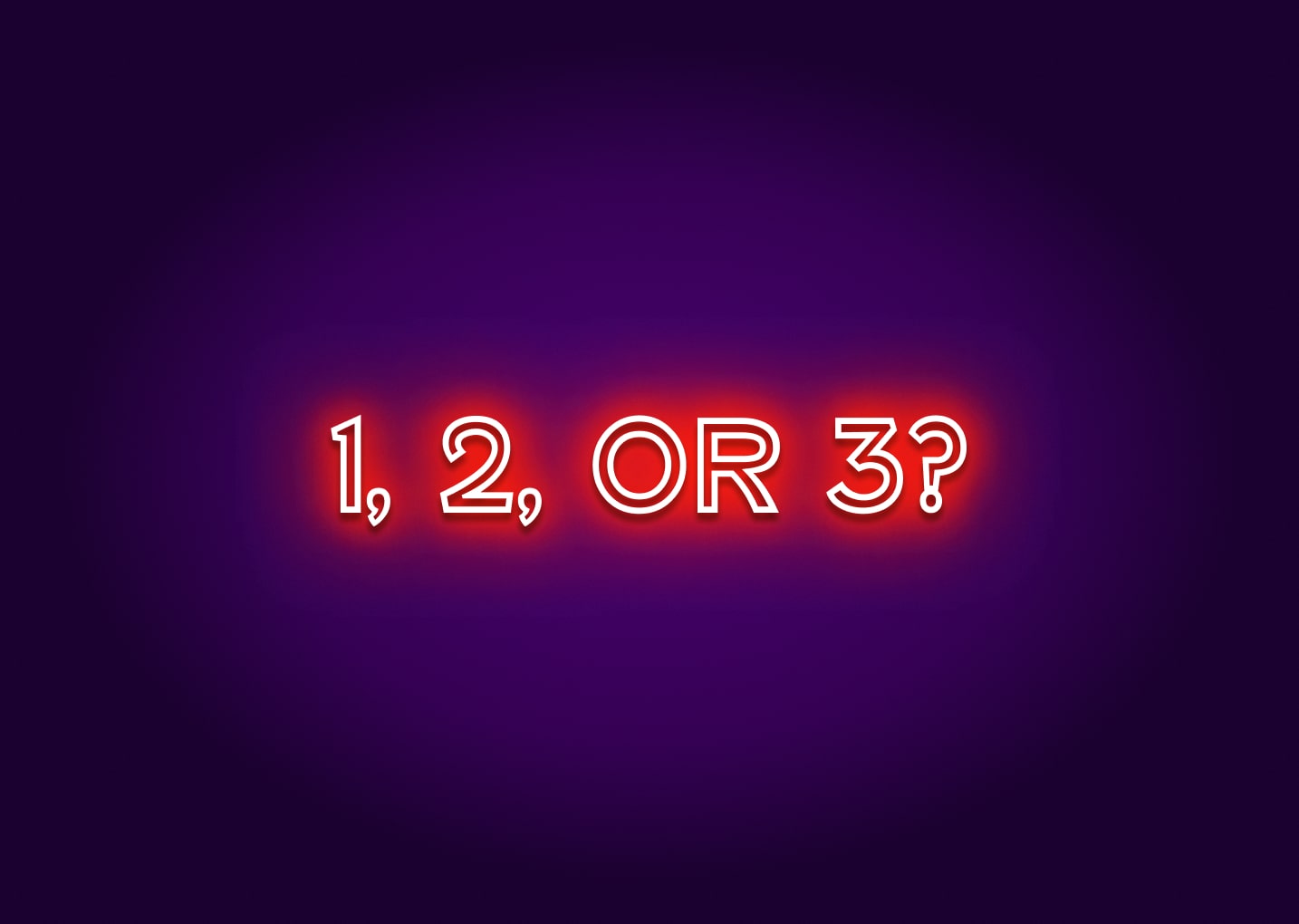 1, 2, or 3? Neon Signs