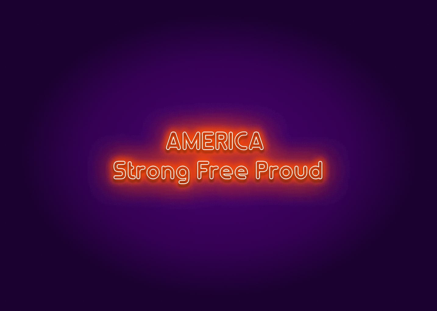 AMERICA Strong Free Proud - Neon Sign