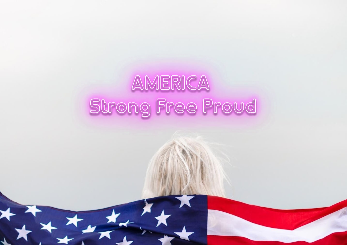 AMERICA Strong Free Proud - Neon Sign