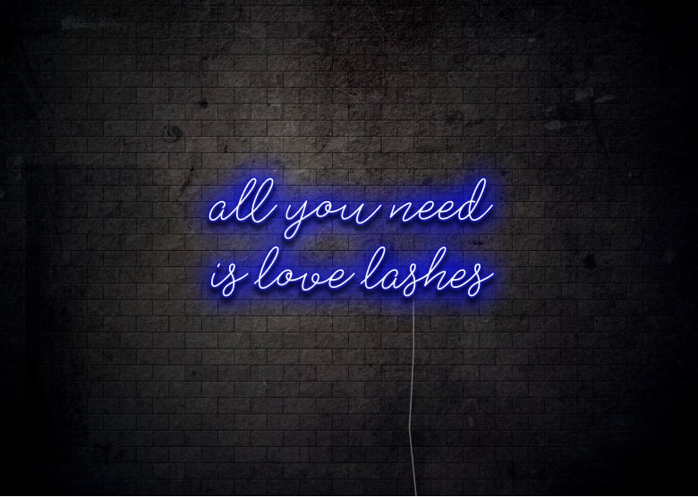 All You Need is Love Lashes - Neon Sign