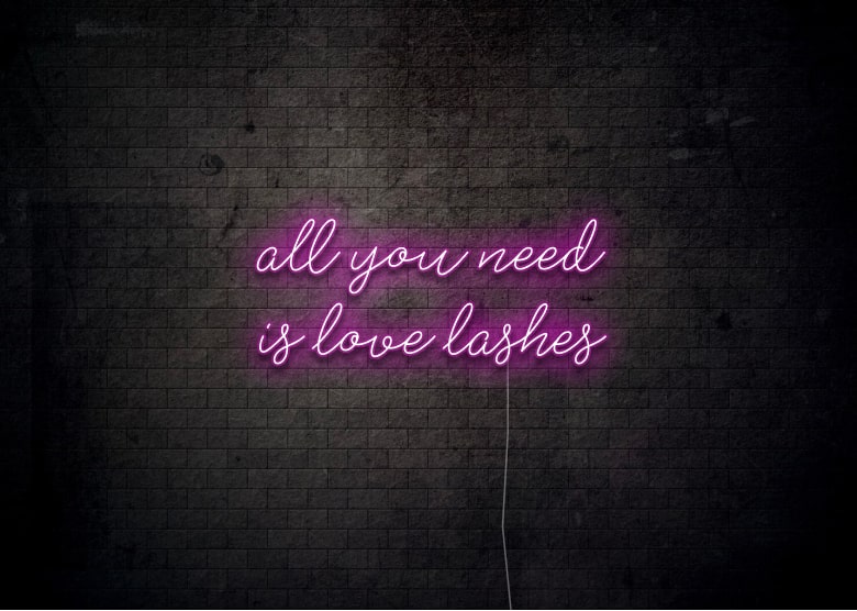 All You Need is Love Lashes - Neon Sign