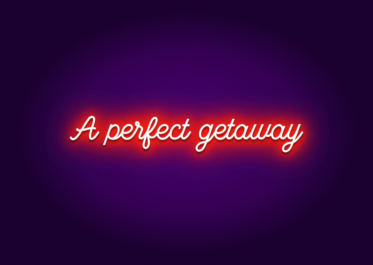 A Perfect Getaway Neon Sign