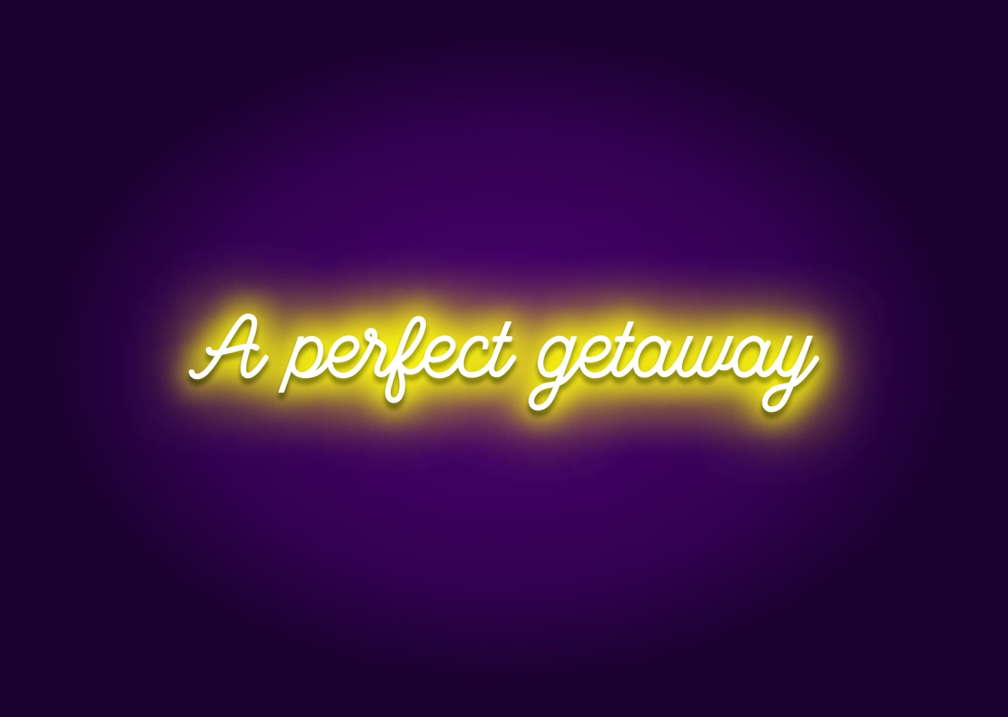 A Perfect Getaway Neon Sign