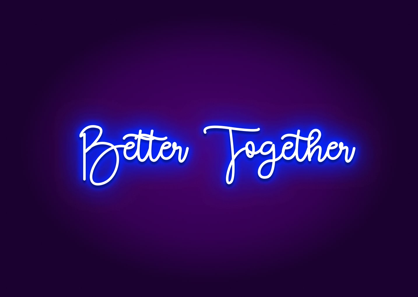 Better Together Cursive Neon Sign