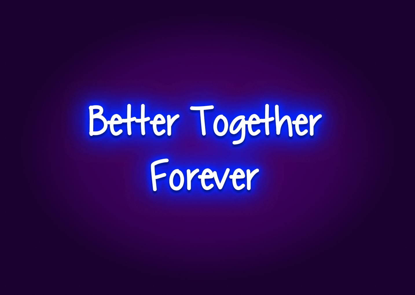 Better Together Forever Neon Sign