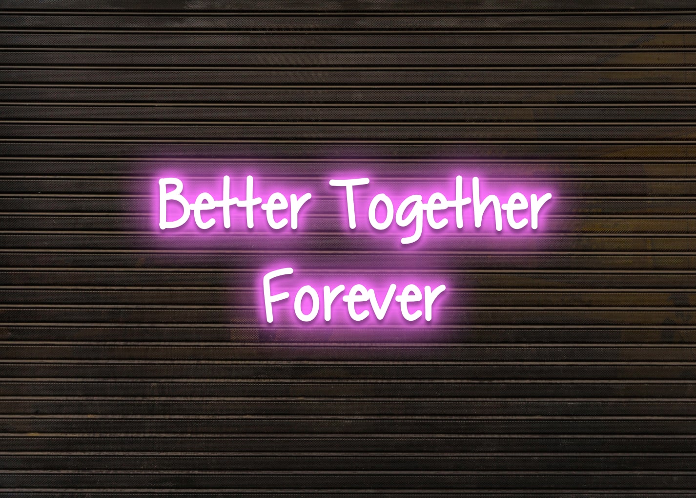 Better Together Forever Neon Sign
