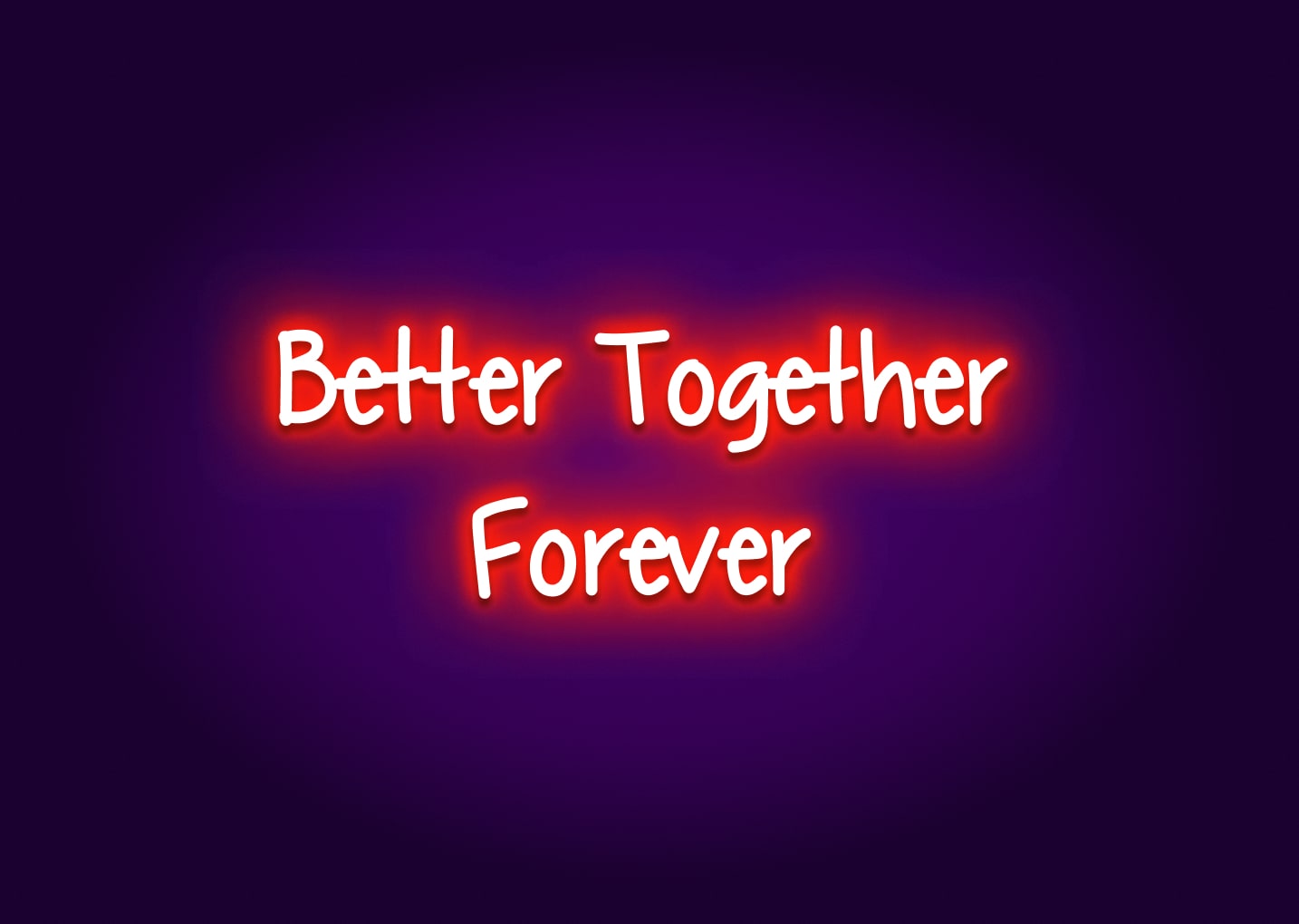 Better Together Forever Neon Sign