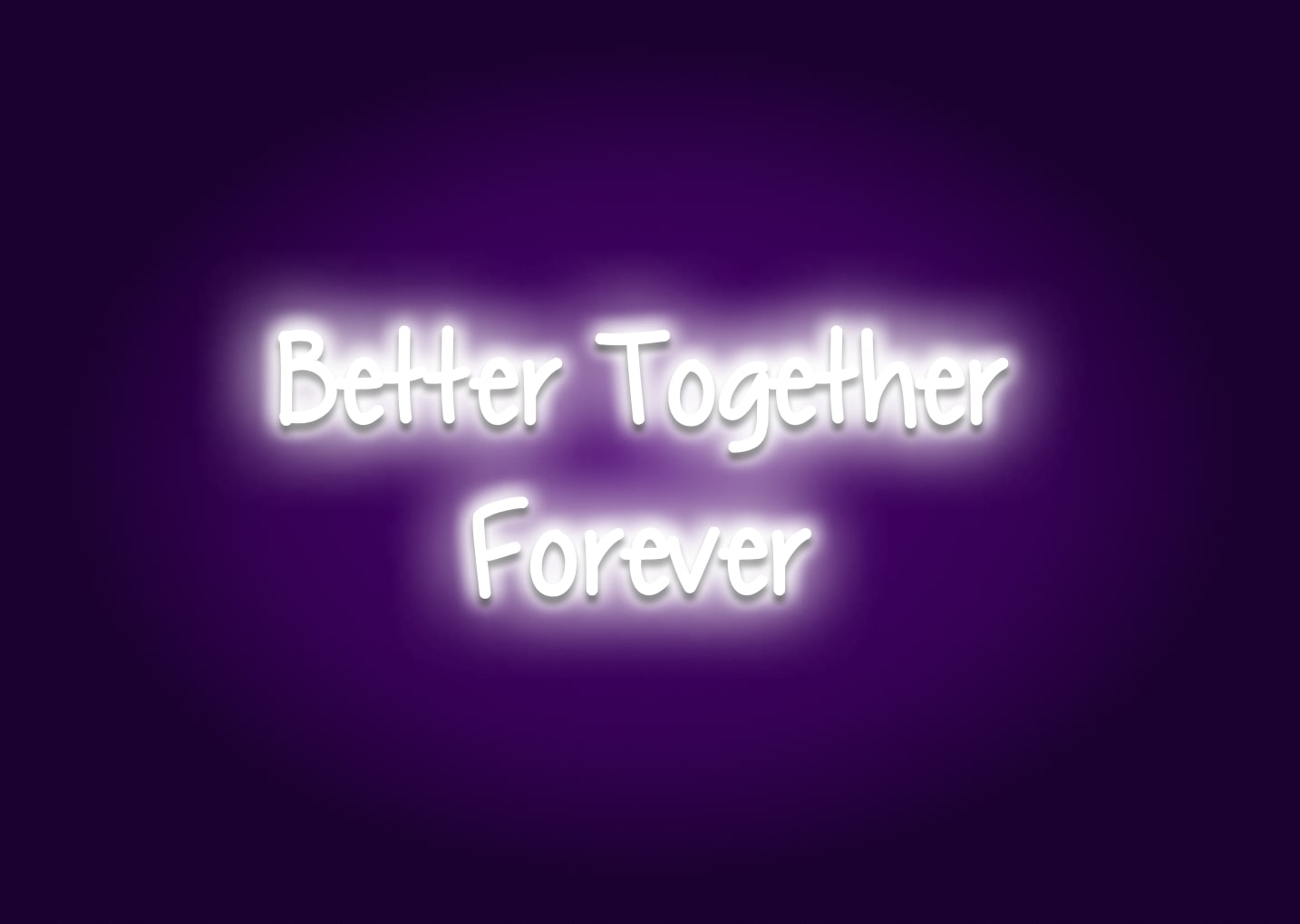 Better Together Forever Neon Sign