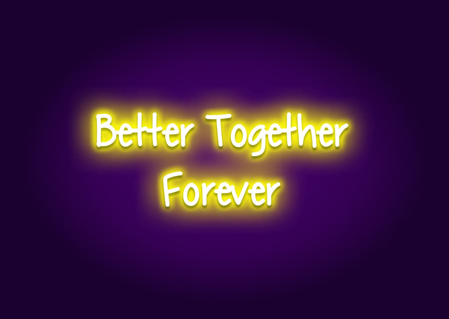 Better Together Forever Neon Sign