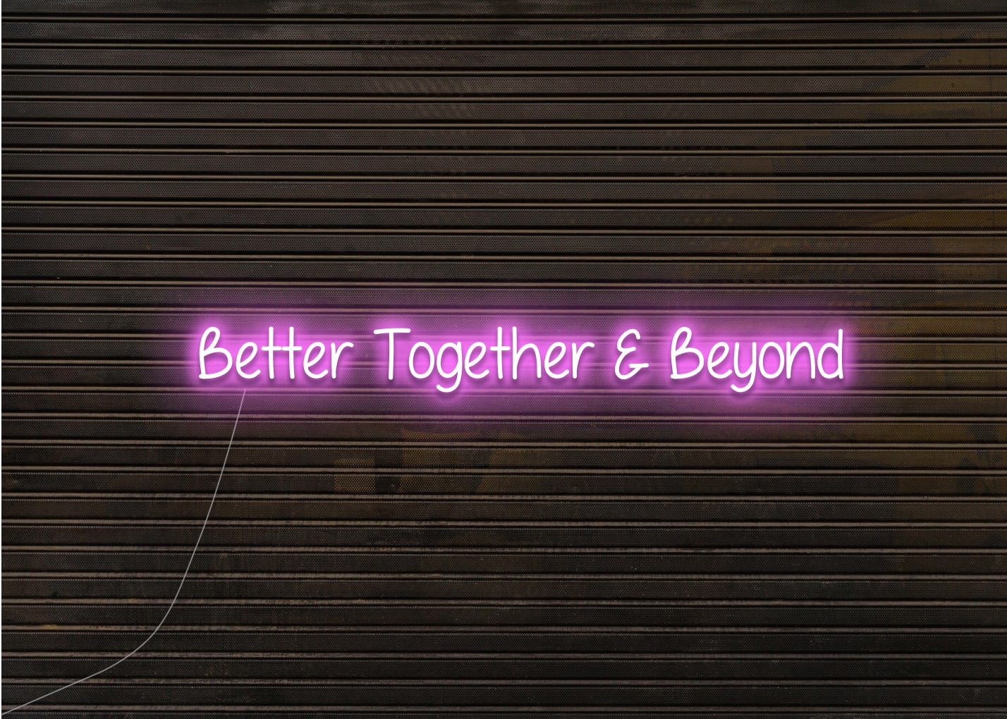 Better Together & Beyond Neon Sign