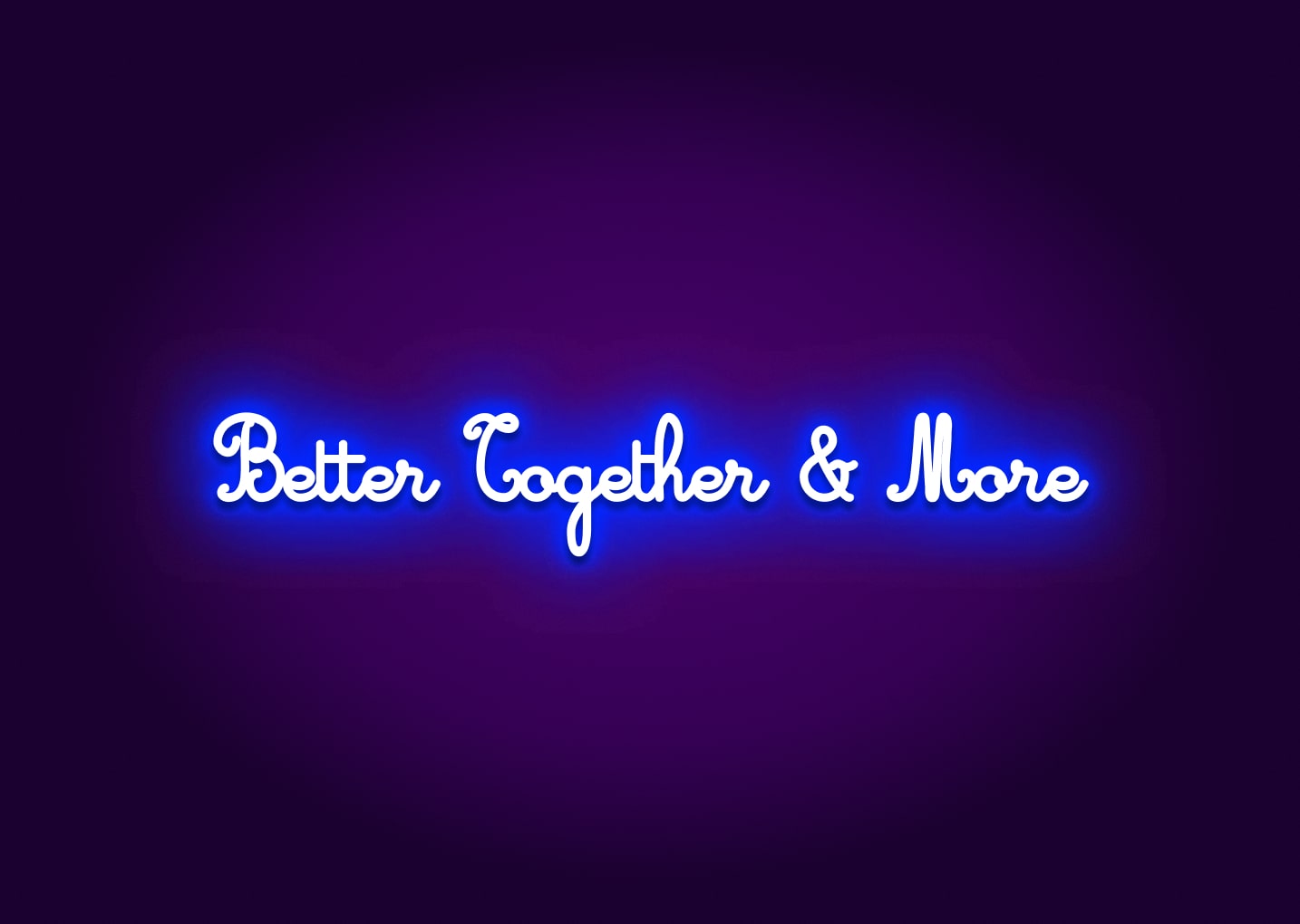 Better Together & More LED Light