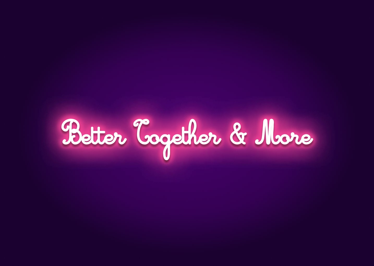 Better Together & More LED Light