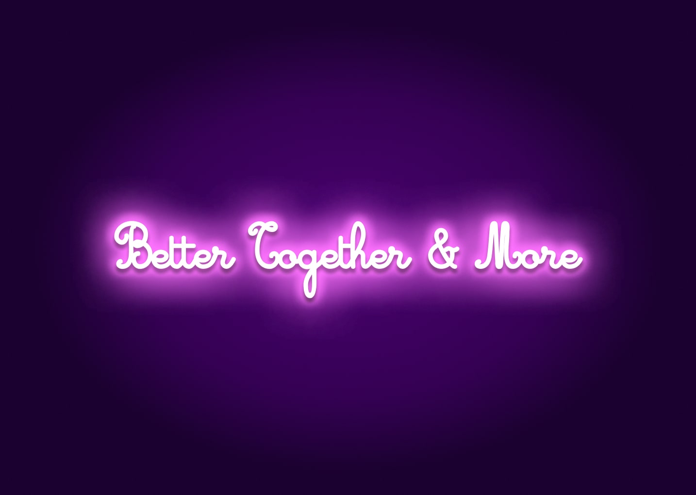 Better Together & More LED Light