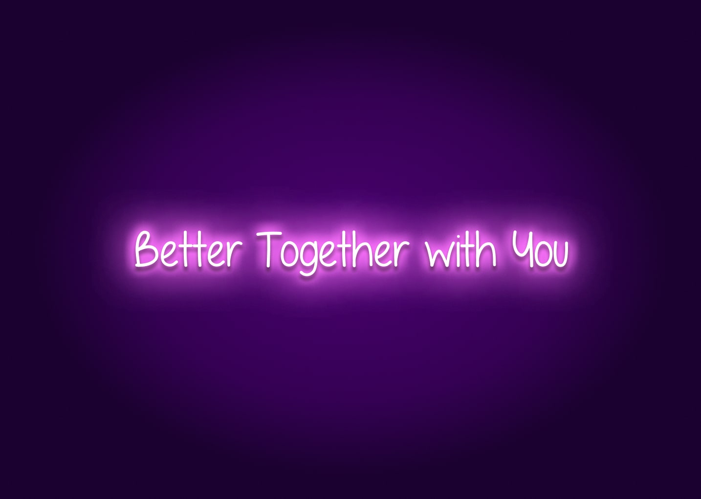 Better Together with You Neon Sign