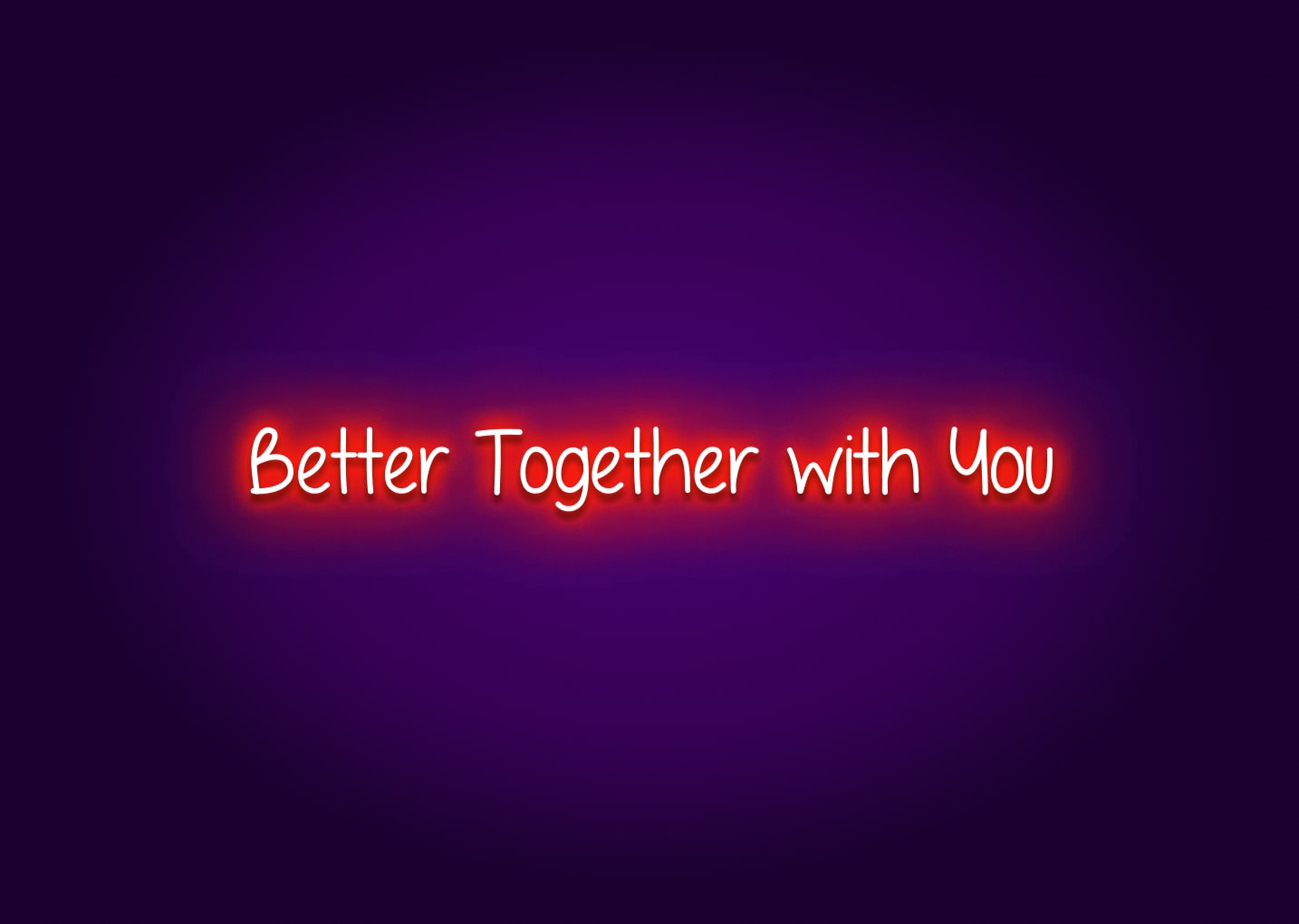 Better Together with You Neon Sign