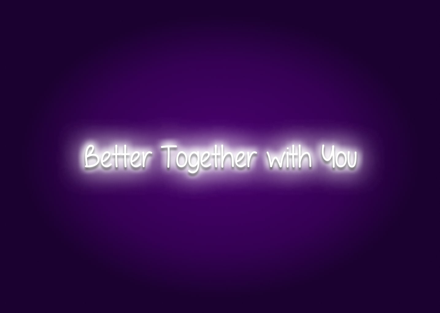 Better Together with You Neon Sign