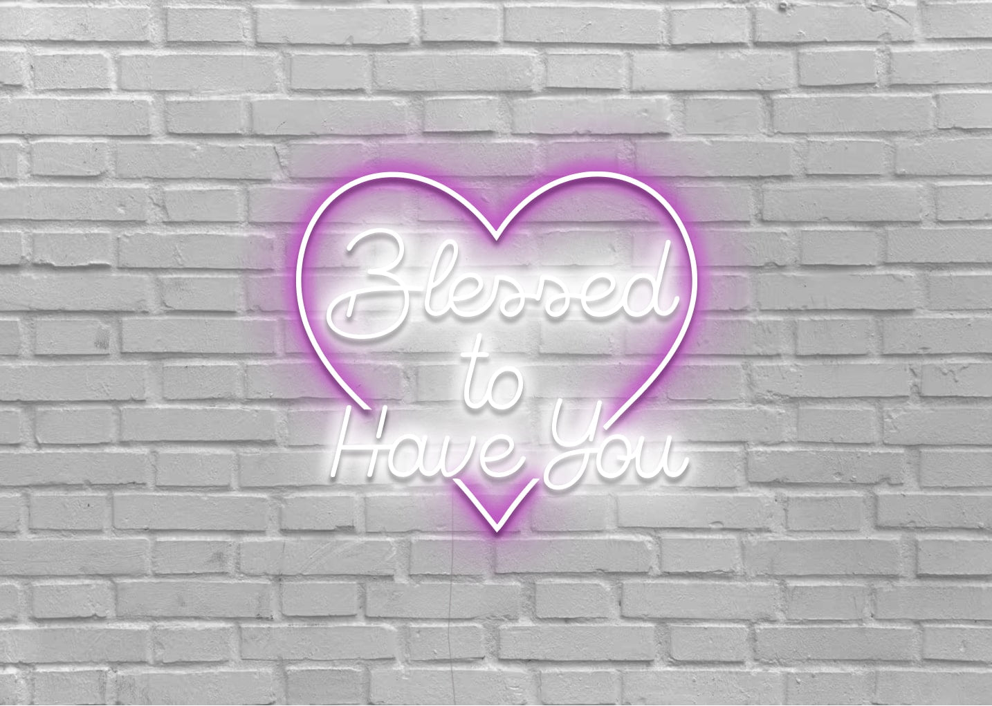 Blessed to Have You Neon Sign