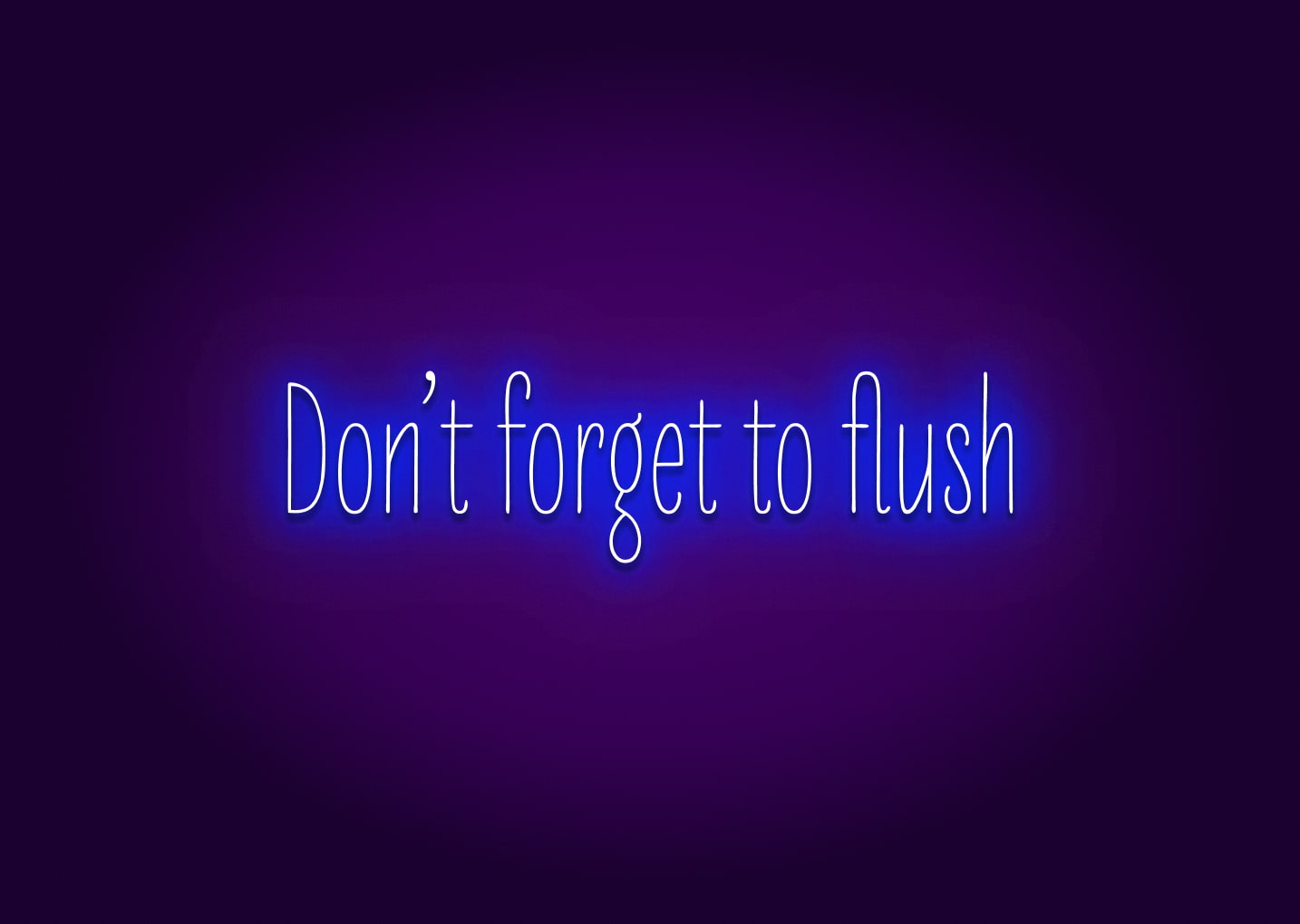 Don’t Forget to Flush - Bathroom Funny Neon Signs