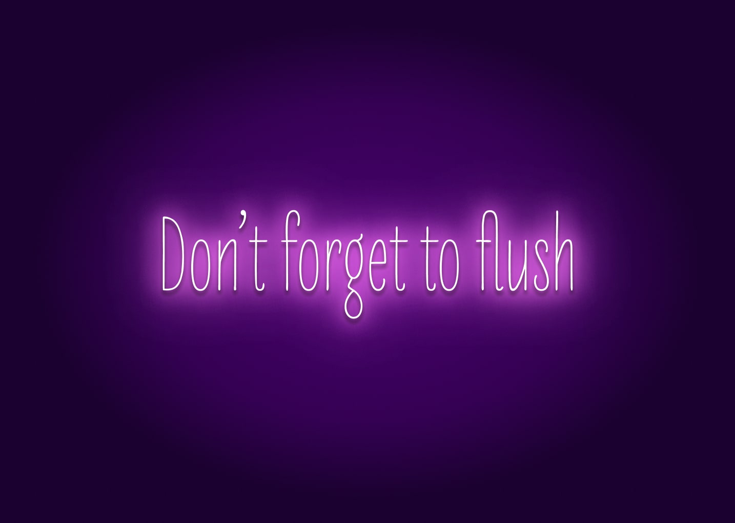 Don’t Forget to Flush - Bathroom Funny Neon Signs