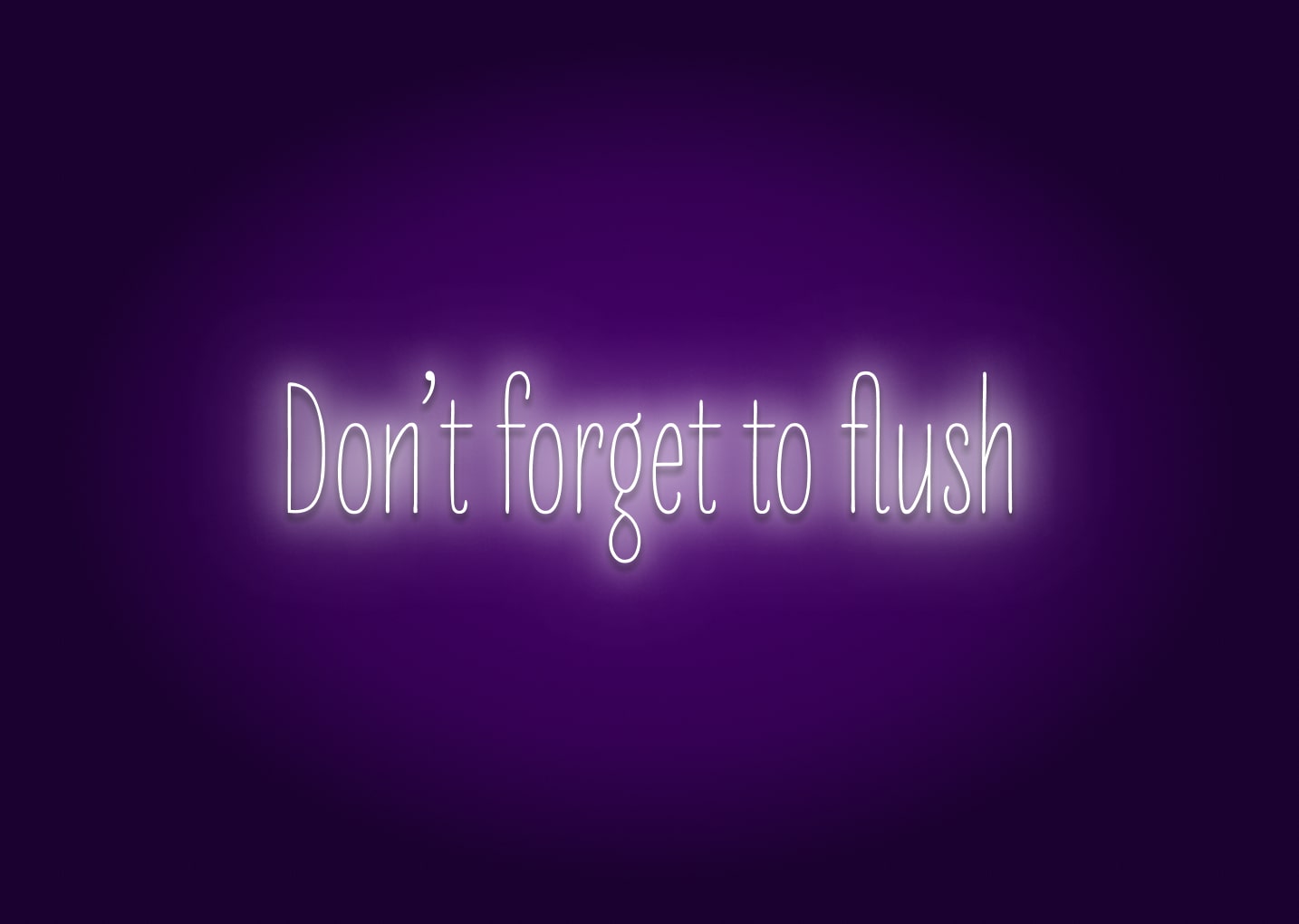 Don’t Forget to Flush - Bathroom Funny Neon Signs