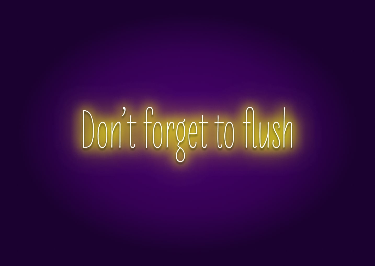Don’t Forget to Flush - Bathroom Funny Neon Signs