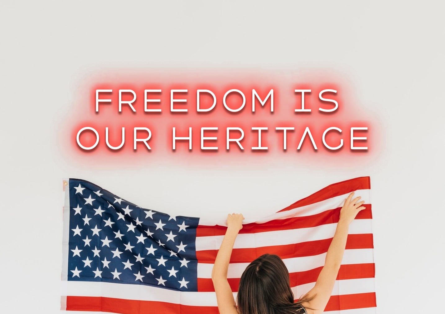 Freedom is our heritage - Neon Sign