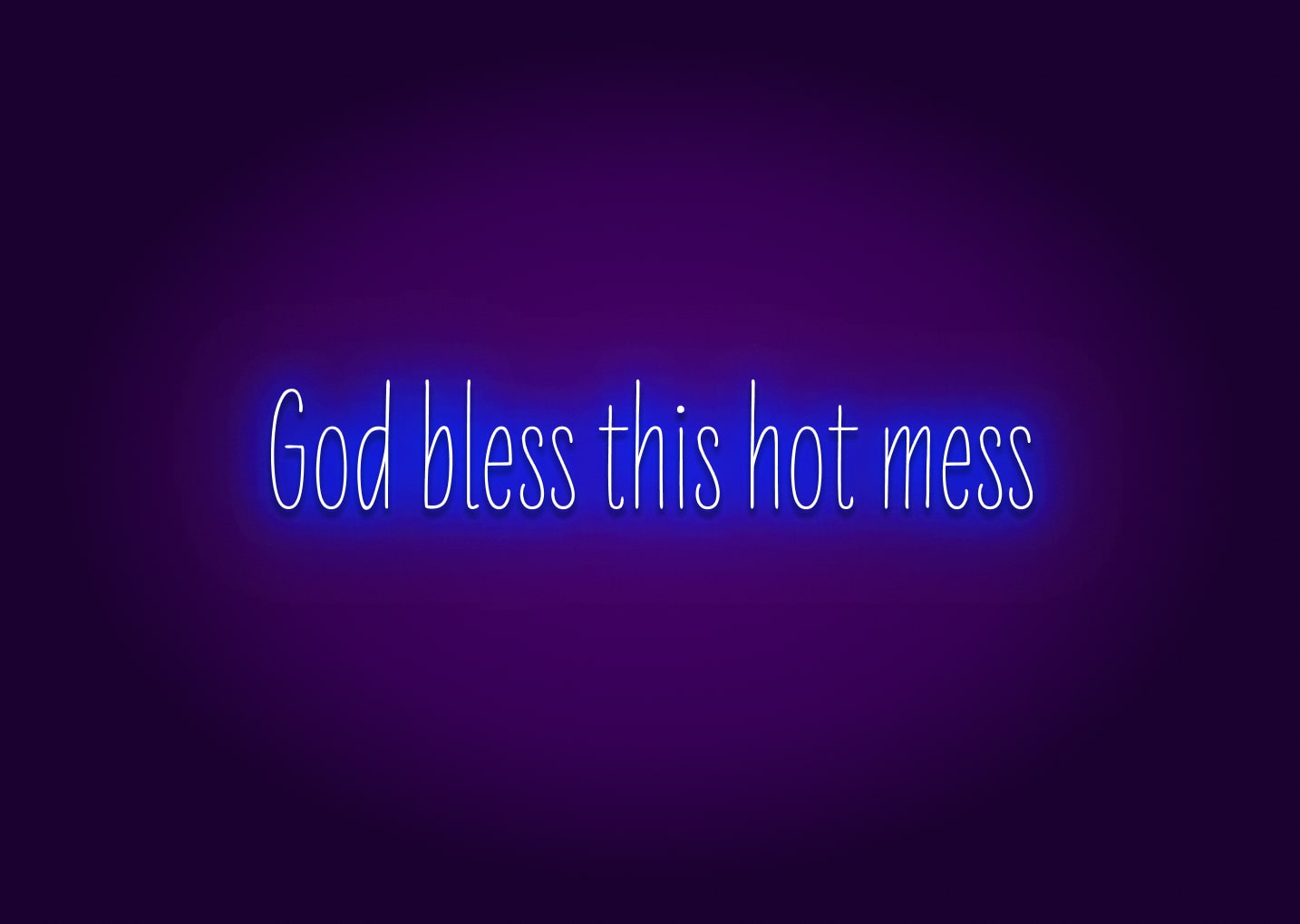 God Bless This Hot Mess Neon Sign