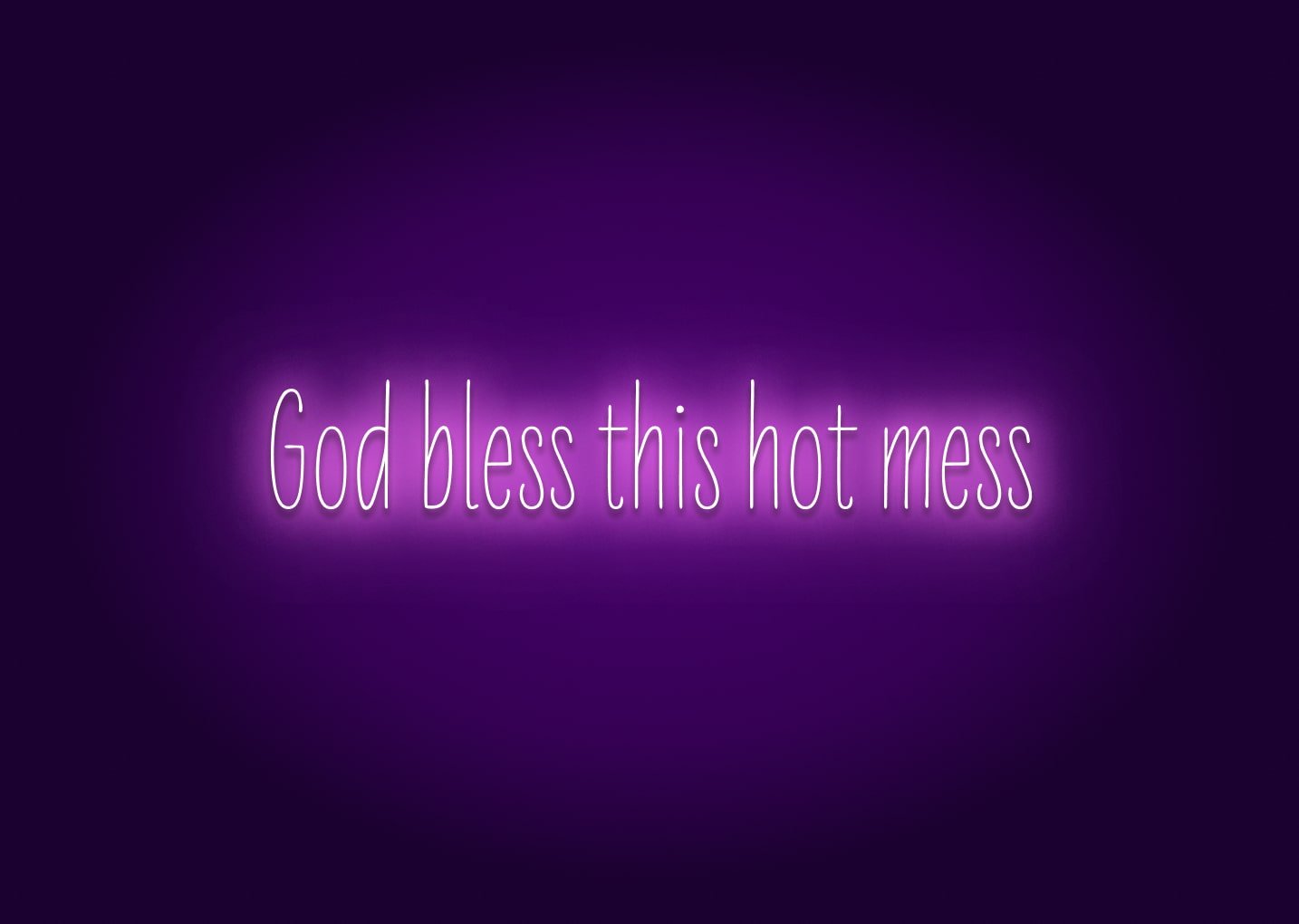 God Bless This Hot Mess Neon Sign