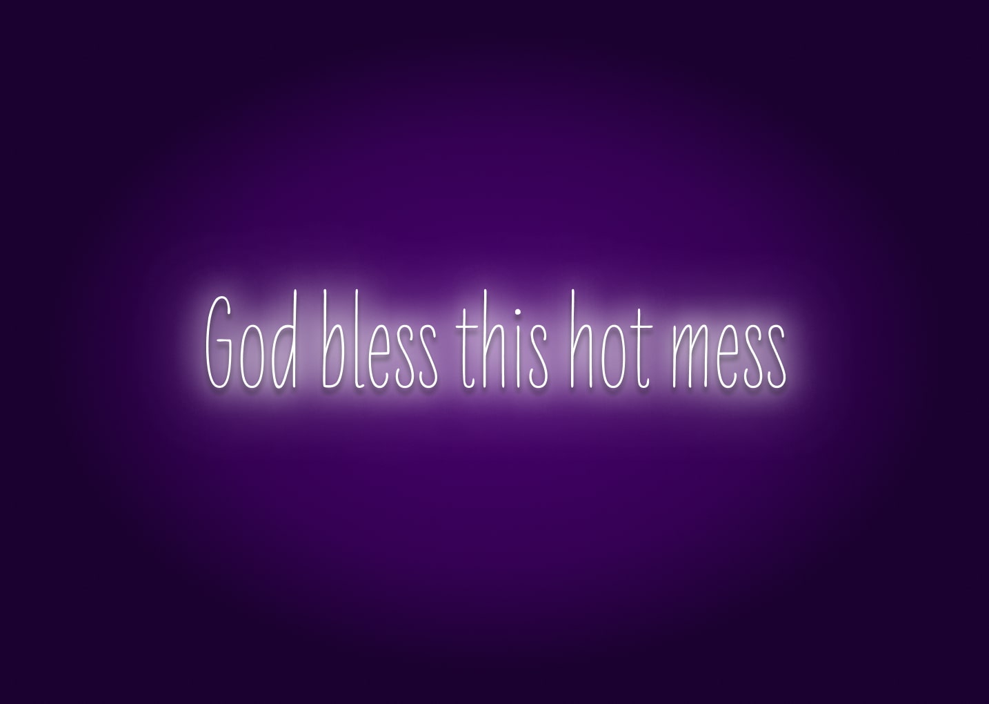 God Bless This Hot Mess Neon Sign