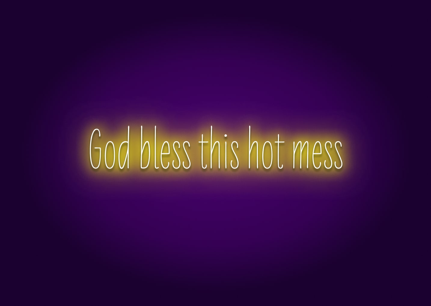 God Bless This Hot Mess Neon Sign