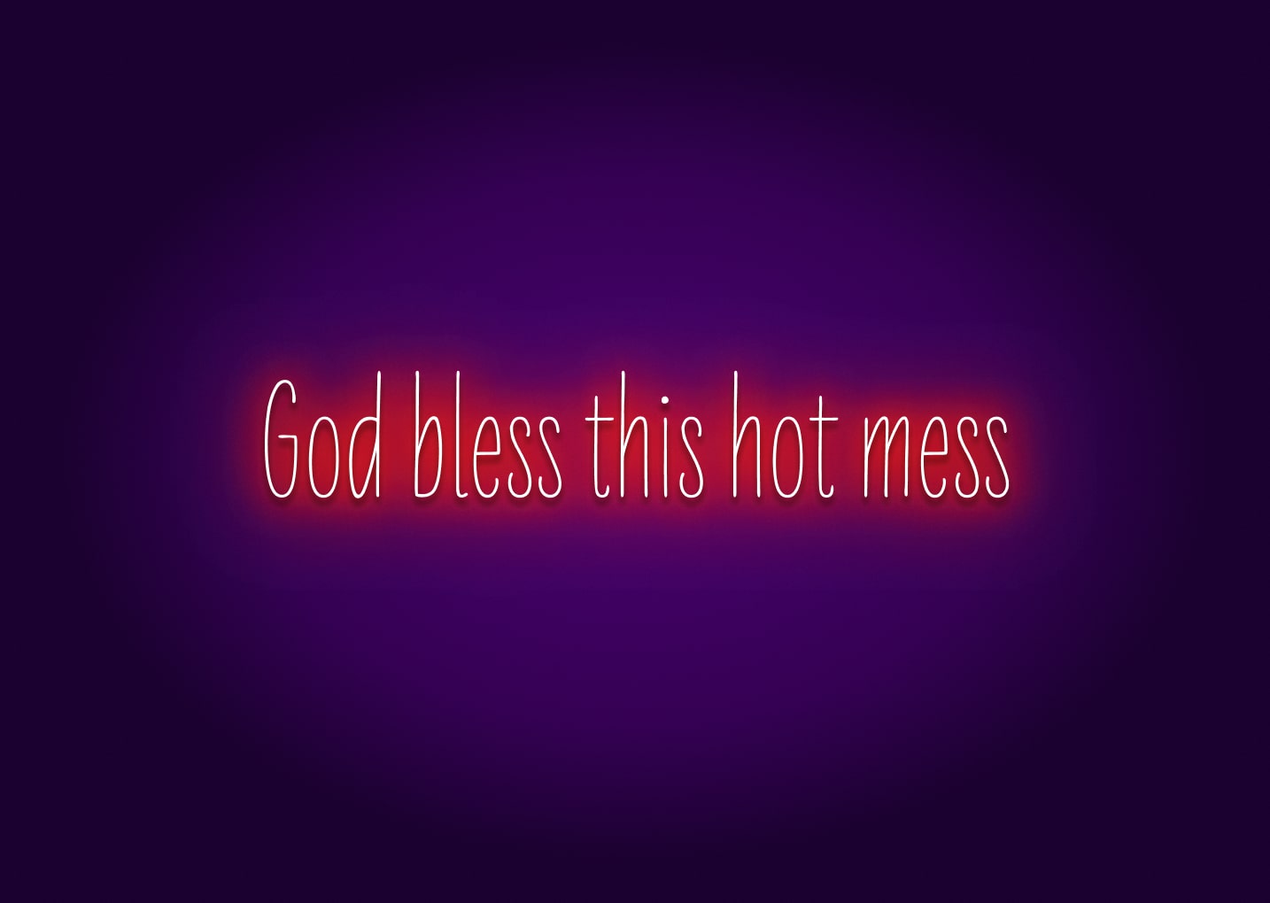 God Bless This Hot Mess Neon Sign