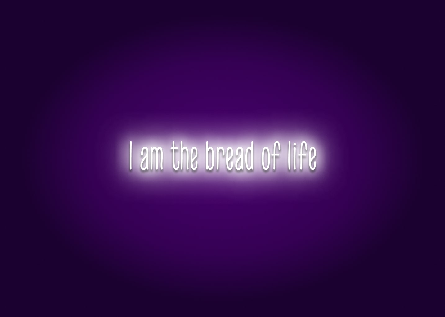 I am the bread of life - Neon Sign