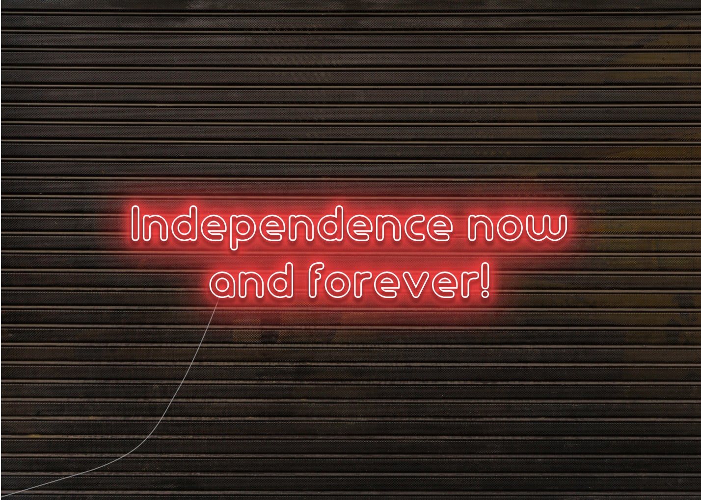 Independence now and forever! - Neon Sign