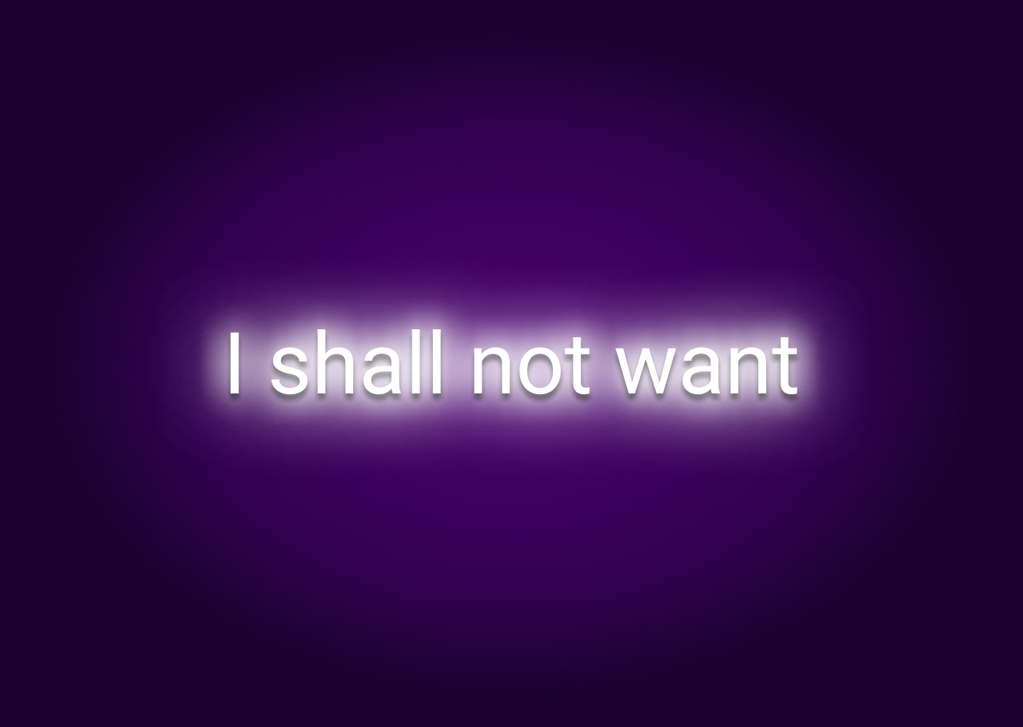 I shall not want - Neon Sign