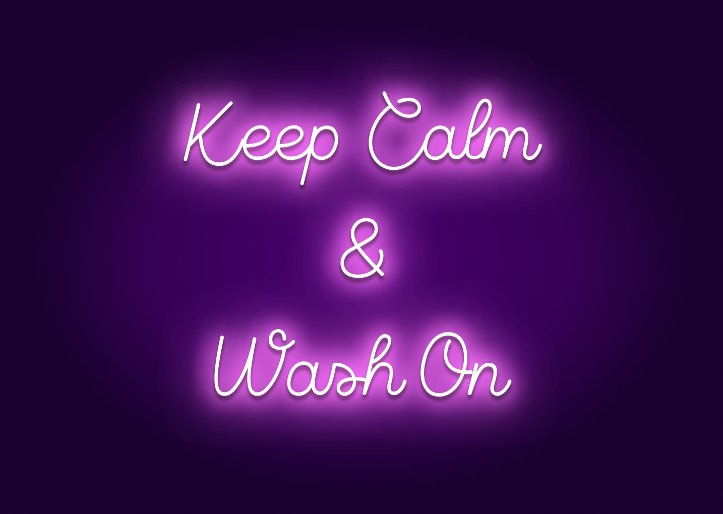 Keep Calm and Wash On - Bathroom Funny Neon Signs