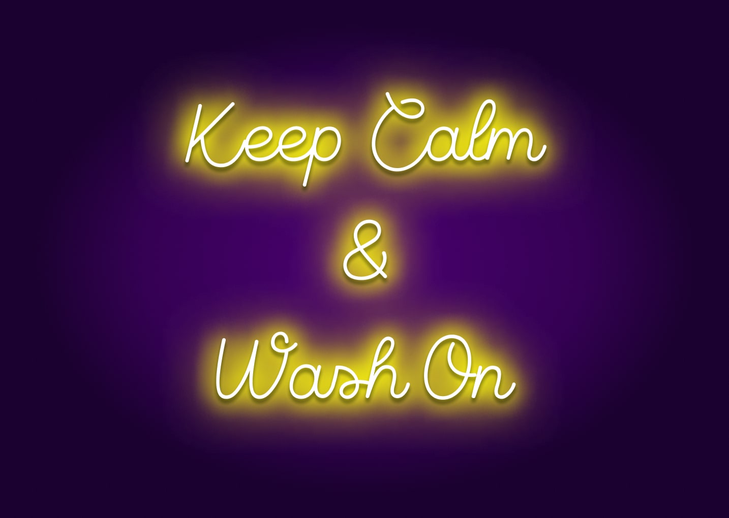 Keep Calm and Wash On - Bathroom Funny Neon Signs