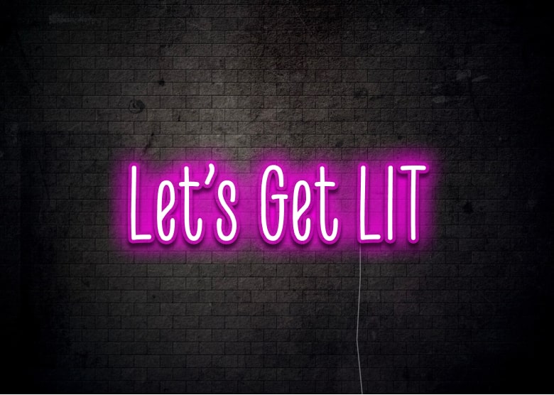 Let's get LIT - Neon Sign