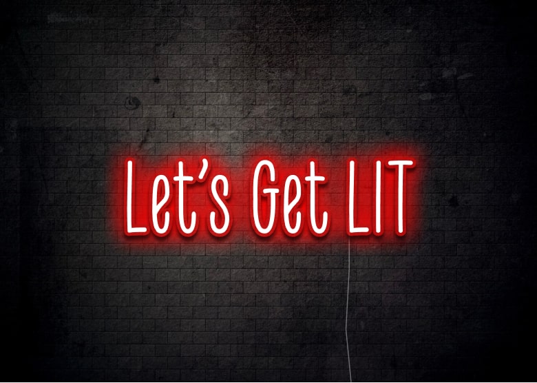 Let's get LIT - Neon Sign
