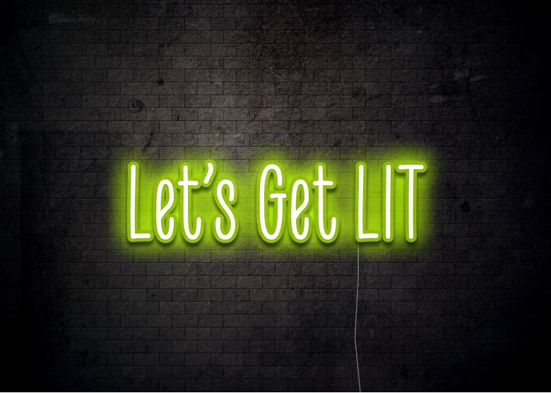 Let's get LIT - Neon Sign