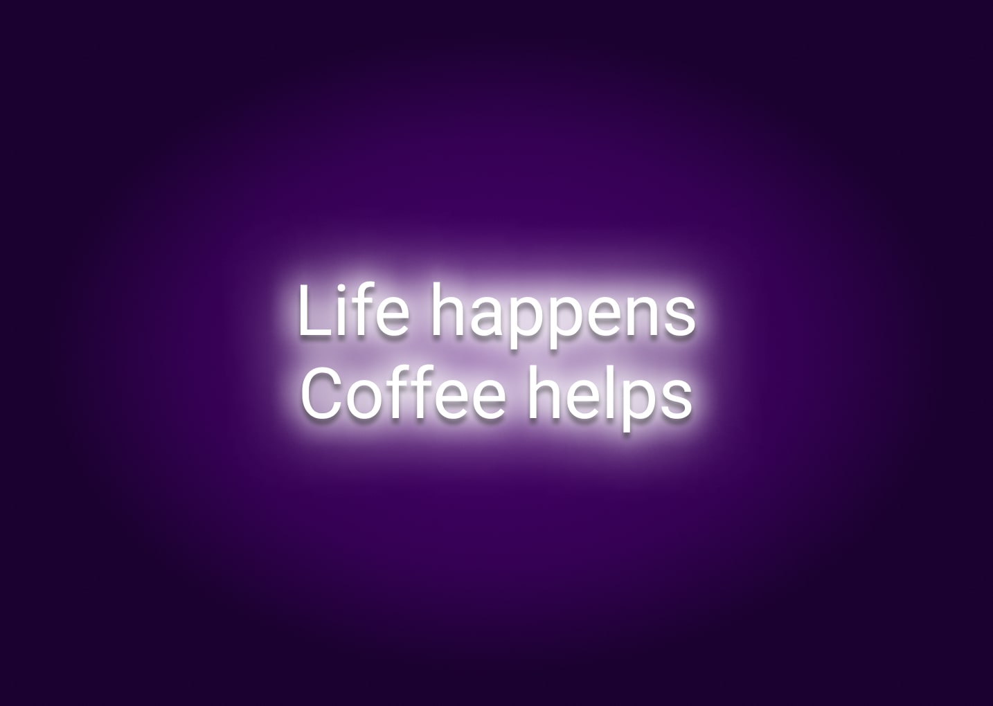 Life Happens Coffee Helps Neon Sign