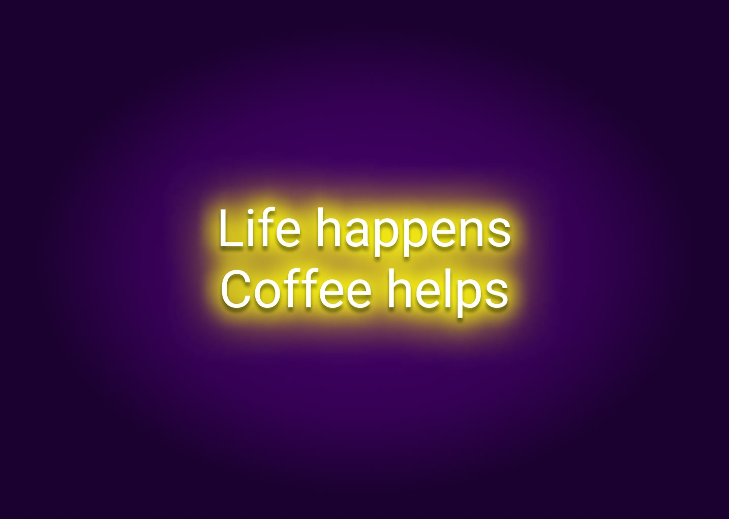 Life Happens Coffee Helps Neon Sign