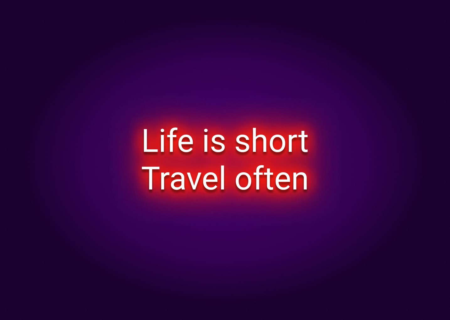 Life Is Short Travel Often Neon Sign