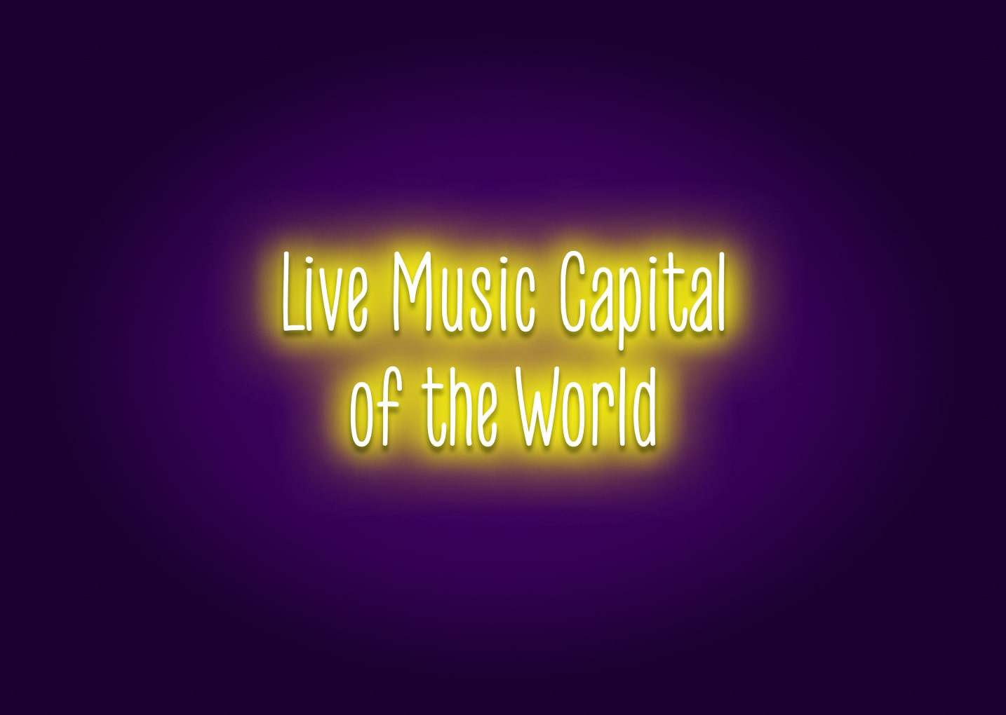 Live Music Capital of the World Neon Sign - Austin