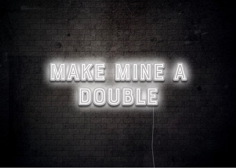 MAKE MINE A DOUBLE - Bar Neon Sign