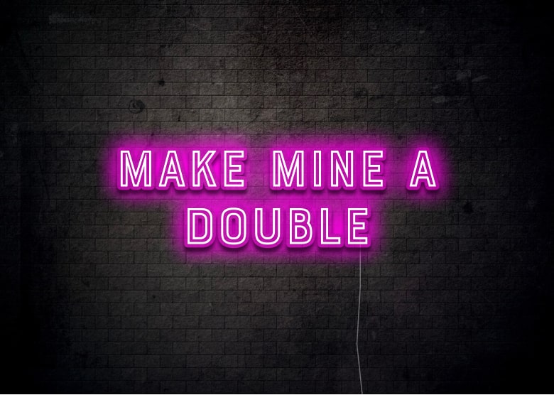 MAKE MINE A DOUBLE - Bar Neon Sign
