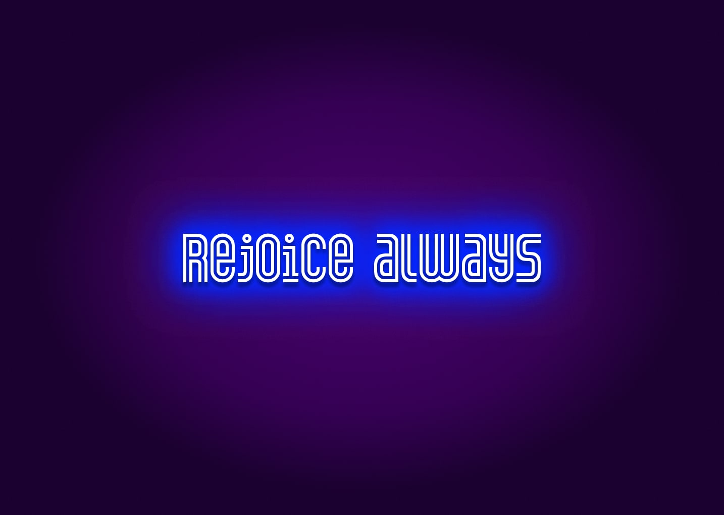 Rejoice always - Neon Sign
