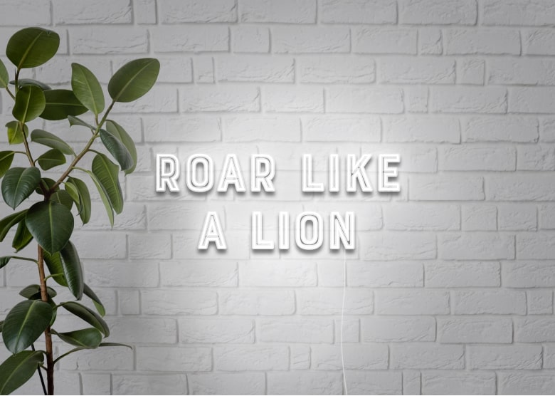 Roar like a Lion - Neon Sign