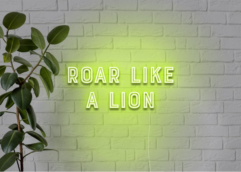 Roar like a Lion - Neon Sign
