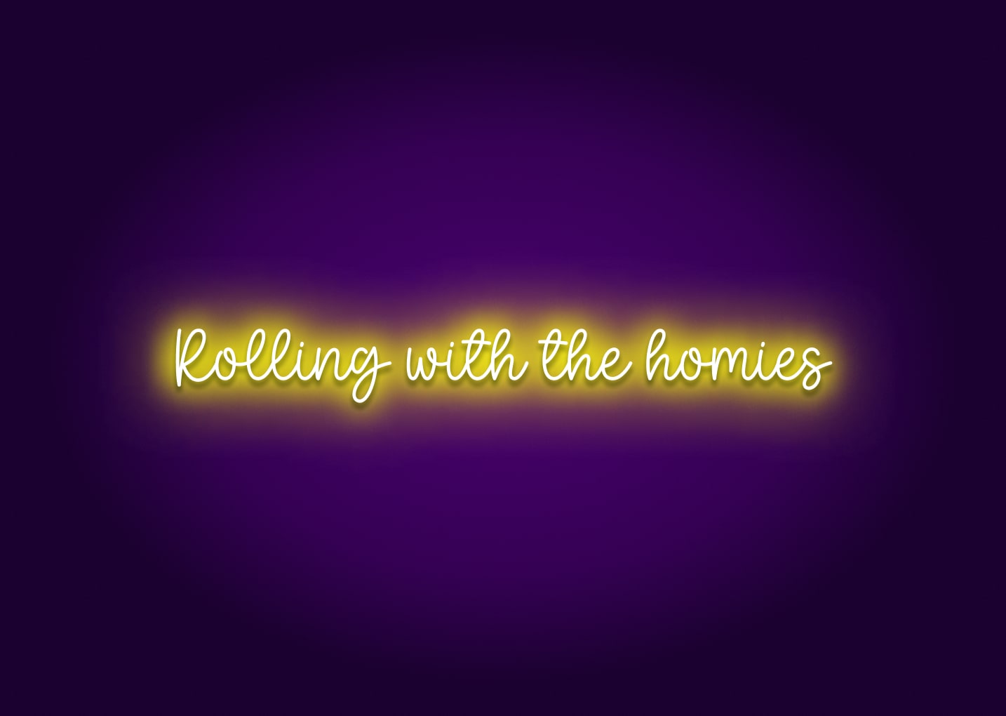 Rolling with the Homies Neon Sign