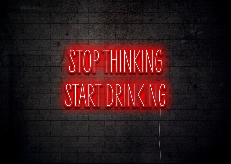 STOP THINKING START DRINKING - Neon Sign